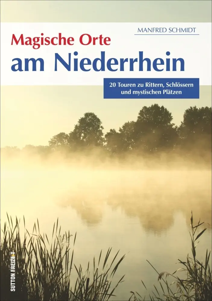 Cover: 9783954007127 | Magische Orte am Niederrhein | Manfred Schmidt | Taschenbuch | 96 S.