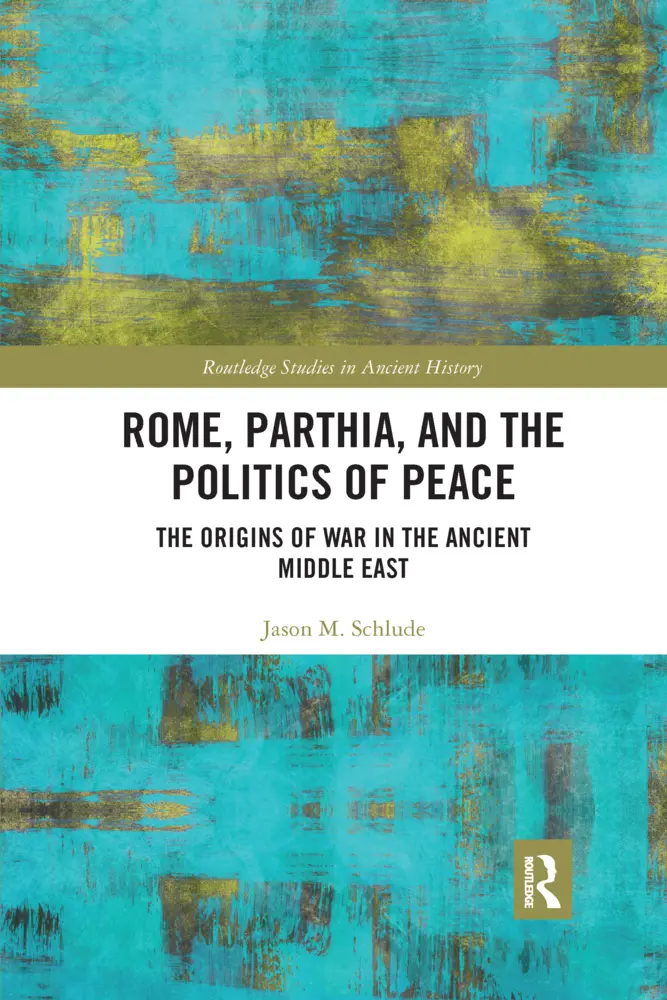 Cover: 9781032337227 | Rome, Parthia, and the Politics of Peace | Jason M. Schlude | Buch