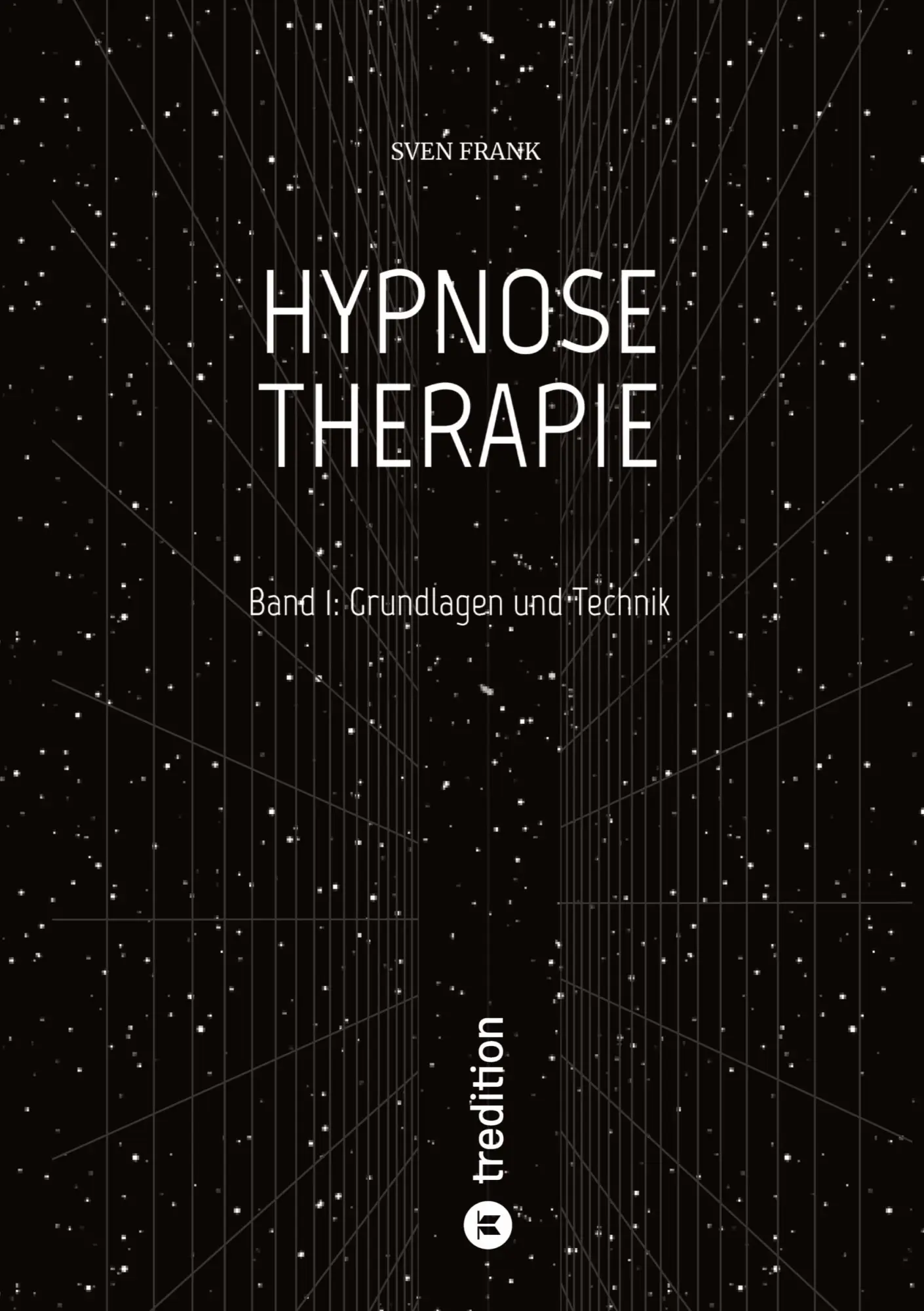 Cover: 9783384207227 | HYPNOSE THERAPIE | Band 1: Grundlagen und Technik | Sven Frank | Buch