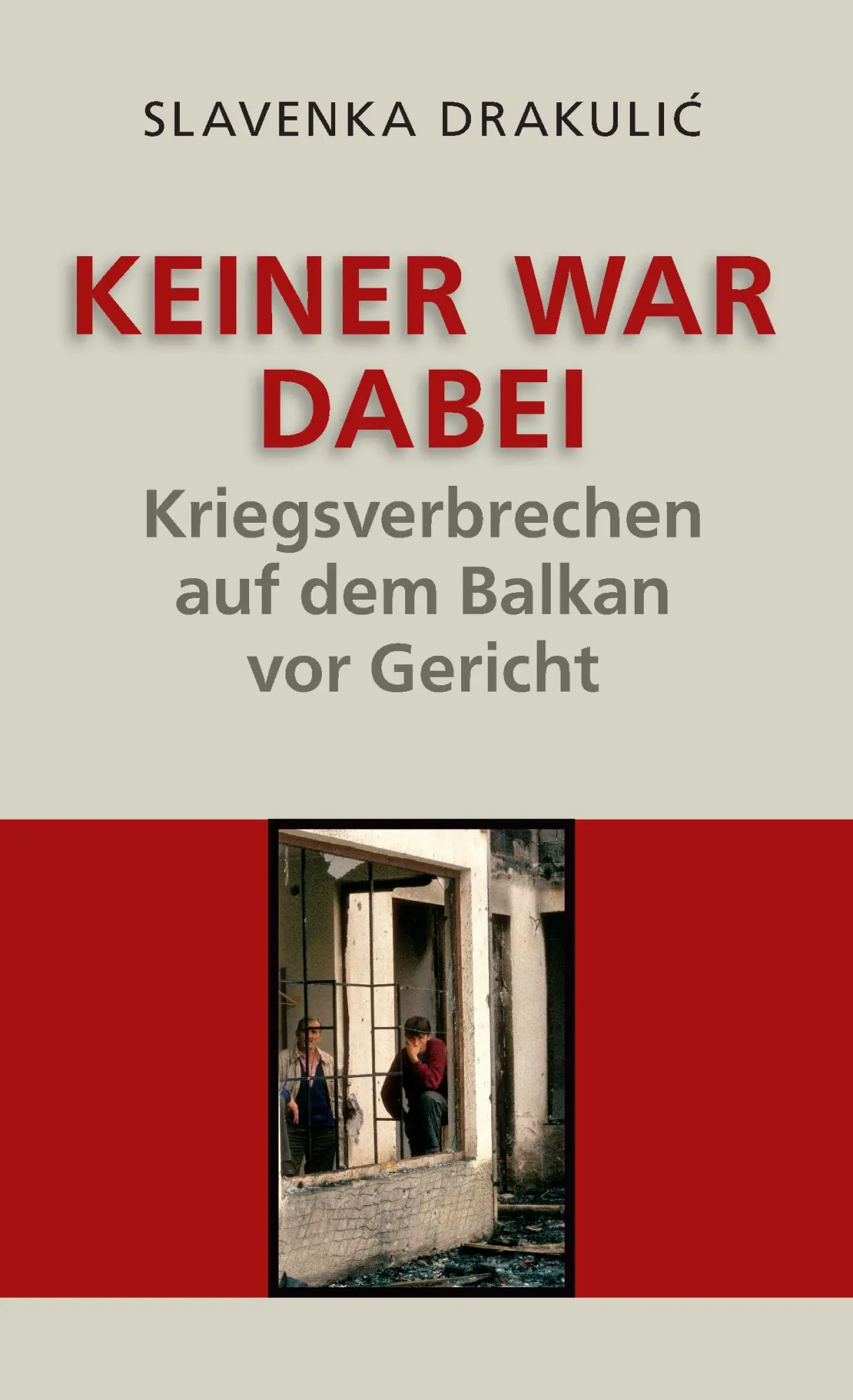 Cover: 9783552057227 | Keiner war dabei | Kriegsverbrechen auf dem Balkan vor Gericht | Buch