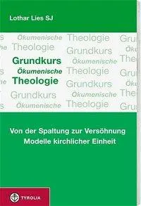 Cover: 9783702227227 | Grundkurs Ökumenische Theologie | Lothar Lies | Taschenbuch | 264 S.