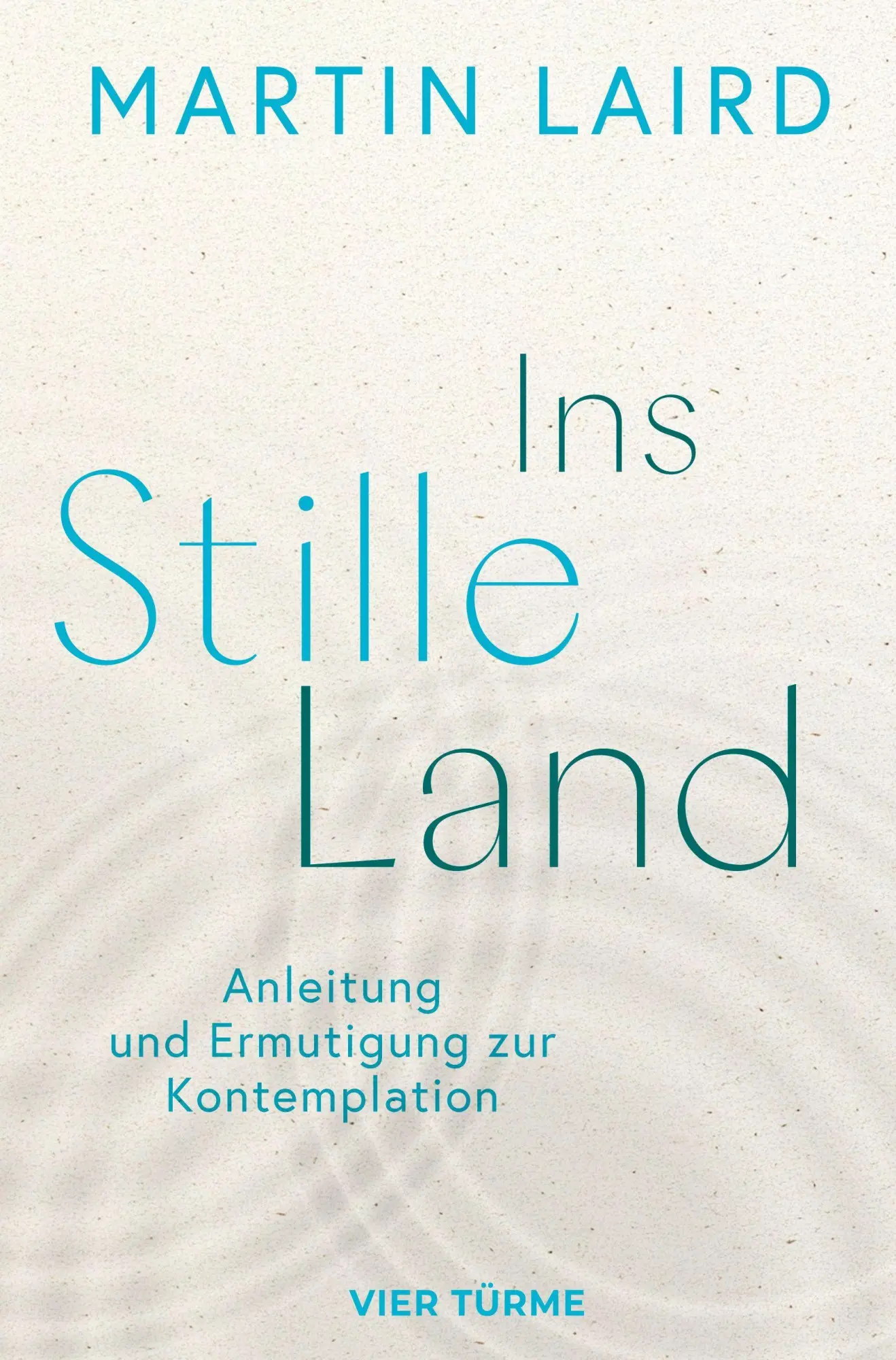 Cover: 9783736507227 | Ins Stille Land | Anleitung und Ermutigung zur Kontemplation | Laird