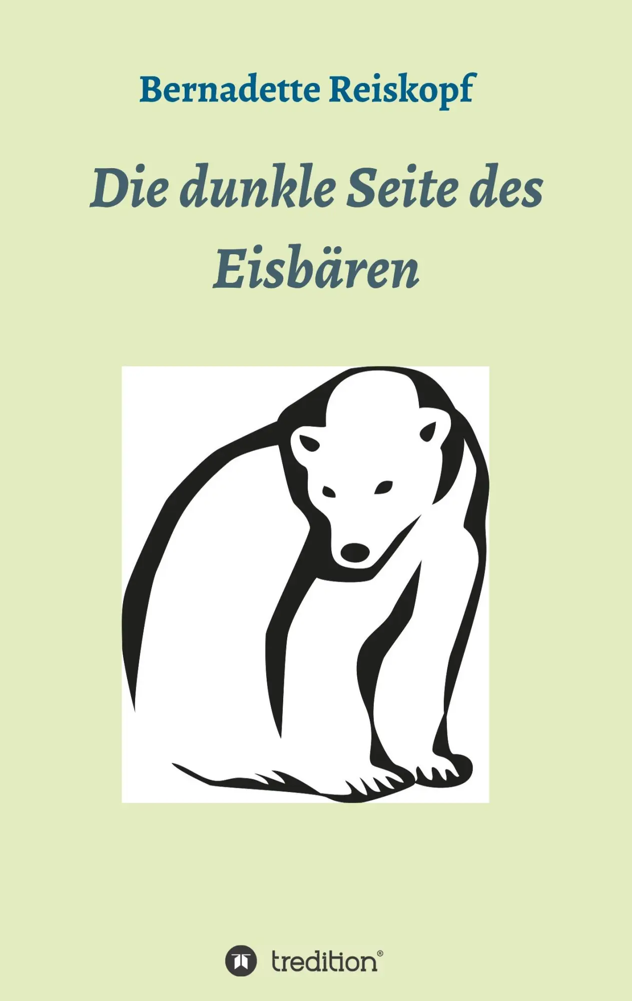 Cover: 9783748247227 | Die dunkle Seite des Eisbären | Bernadette Reiskopf | Taschenbuch