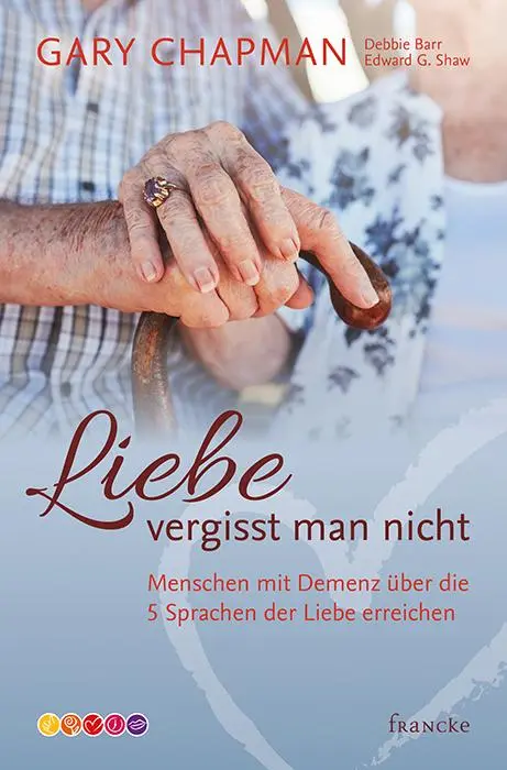 Cover: 9783868277227 | Liebe vergisst man nicht | Gary Chapman (u. a.) | Taschenbuch | 249 S.