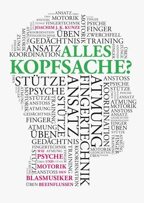 Cover: 9783943037227 | Alles Kopfsache? | Wie Psyche und Motorik den Blasmusiker beeinflussen