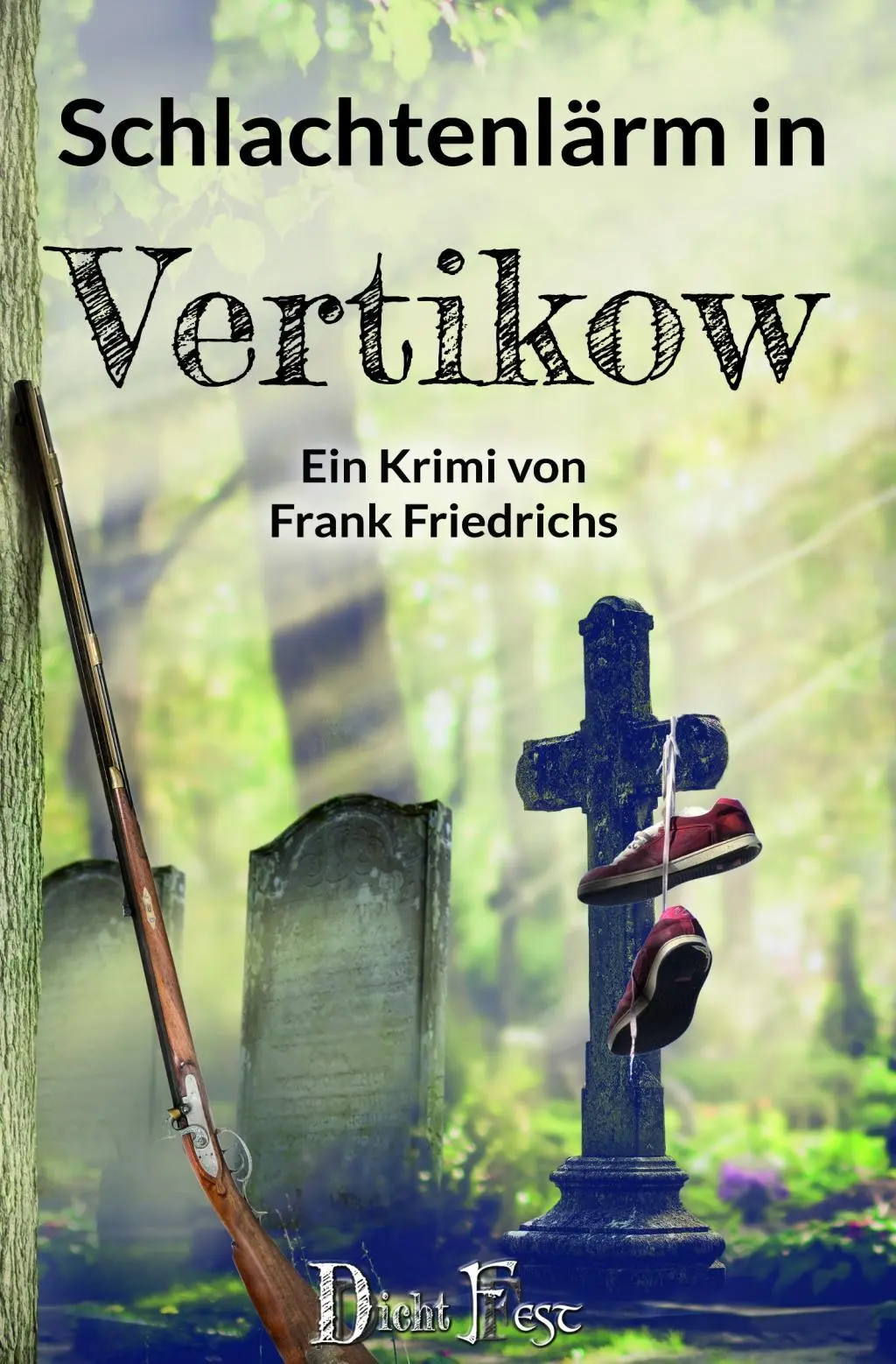 Cover: 9783946937227 | Schlachtenlärm in Vertikow | Frank Friedrichs | Taschenbuch | 304 S.
