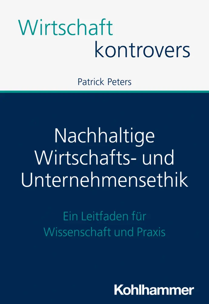 Cover: 9783170427327 | Nachhaltige Wirtschafts- und Unternehmensethik | Patrick Peters | Buch