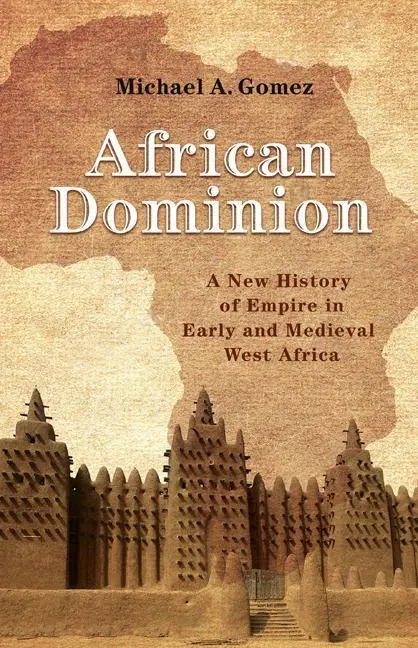 Cover: 9780691177427 | African Dominion – A New History of Empire in Early and Medieval...