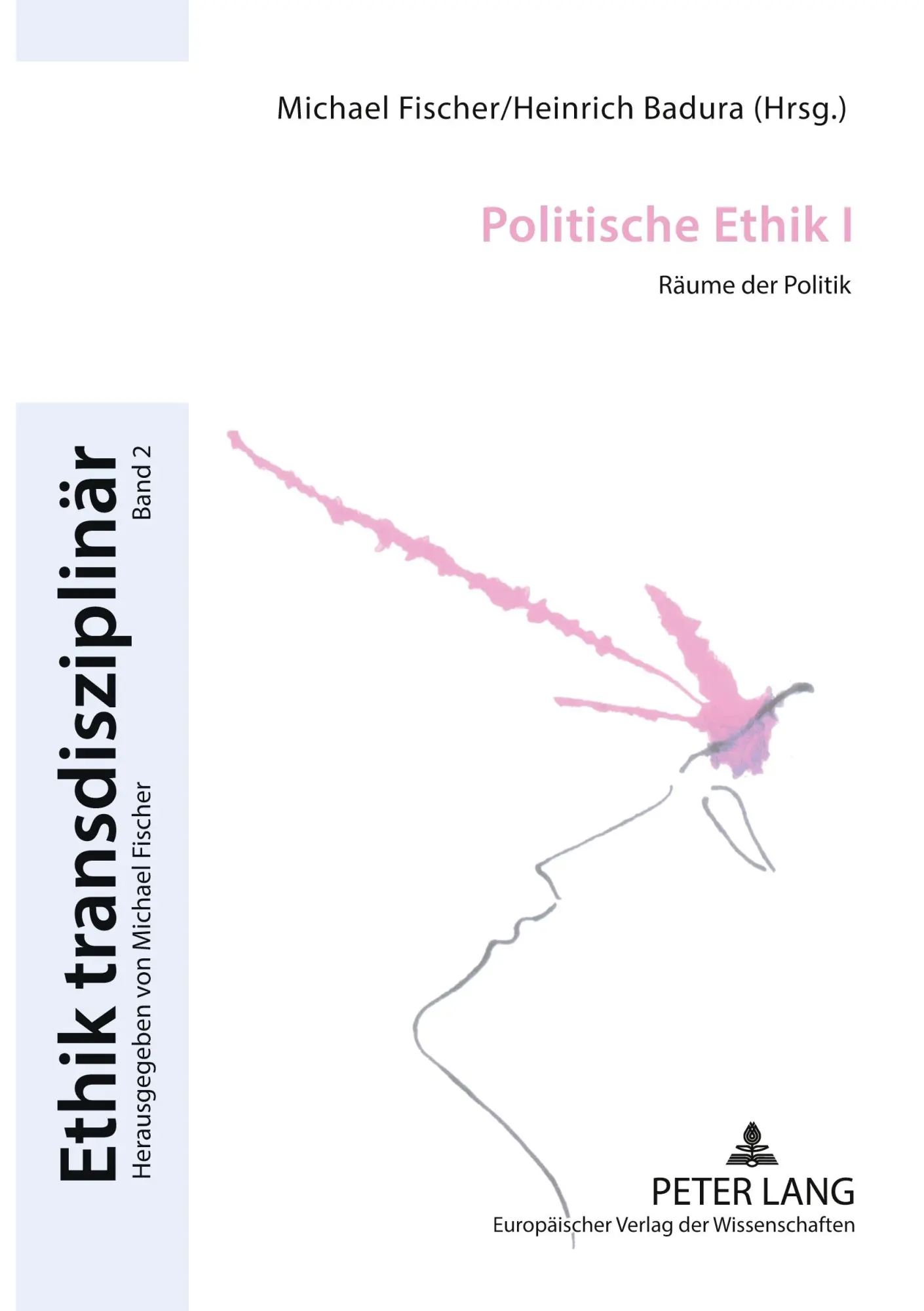 Politische Ethik I: Räume der Politik (Ethik transdisziplinär)