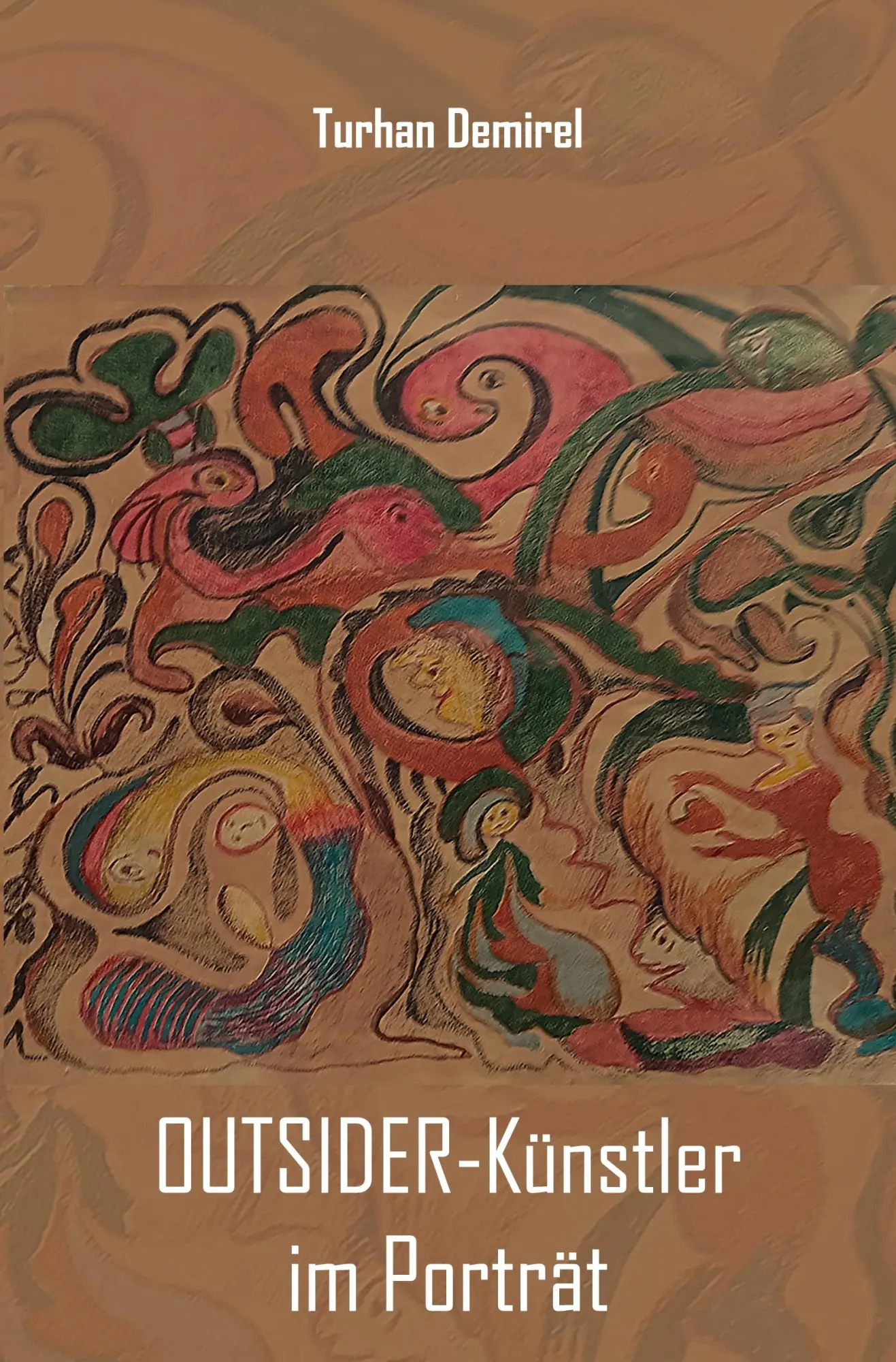 Cover: 9783868707427 | OUTSIDER-Künstler im Porträt | Turhan Demirel | Taschenbuch | 150 S.