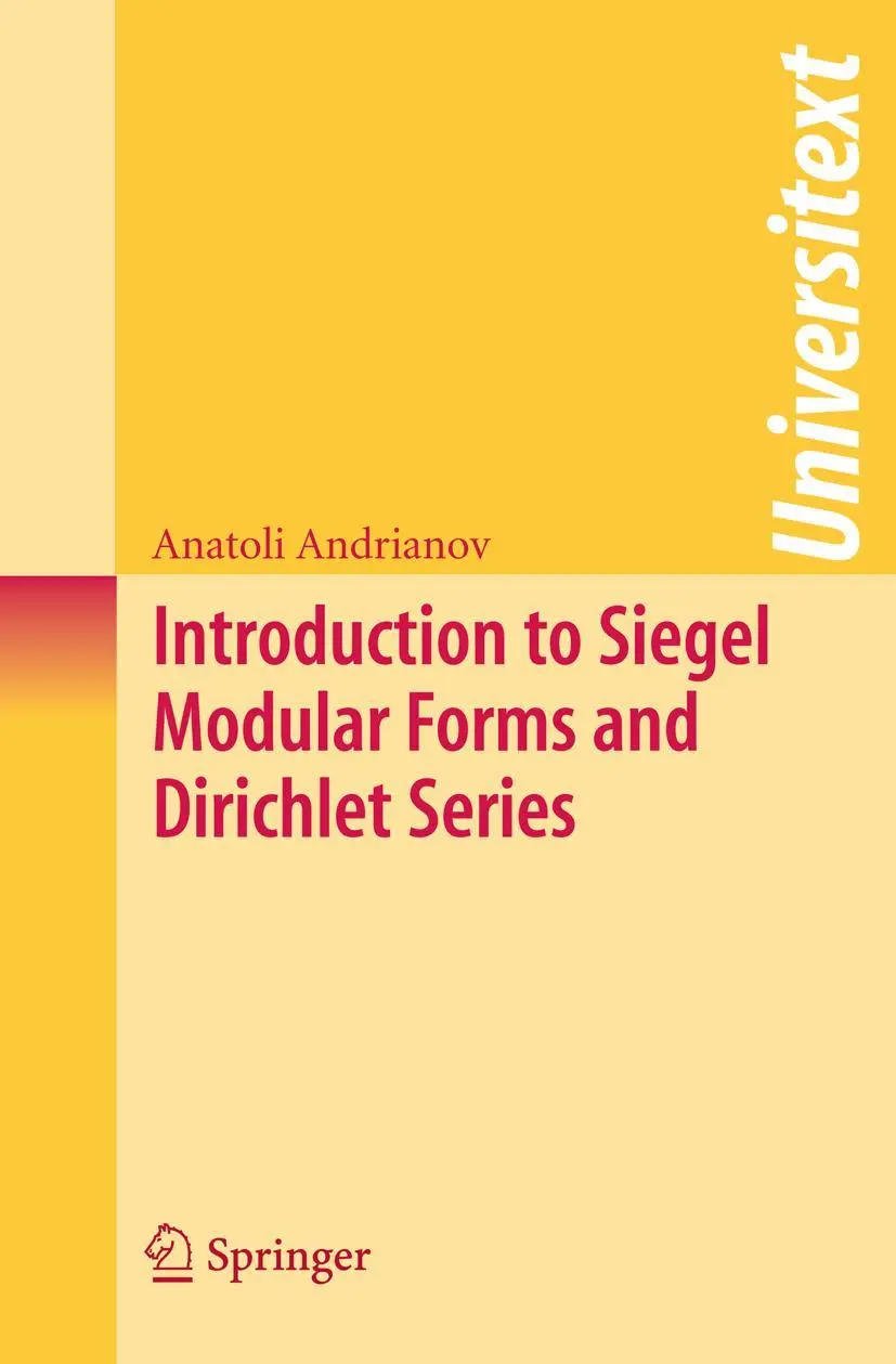 Cover: 9780387787527 | Introduction to Siegel Modular Forms and Dirichlet Series | Andrianov Cover: 9780387787527 | Introduction to Siegel Modular Forms and Dirichlet Series | Andrianov