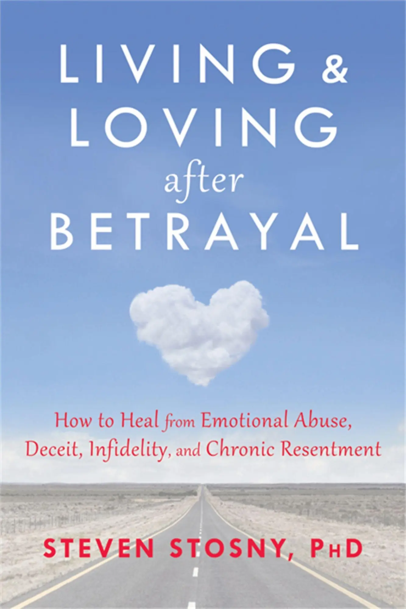 Cover: 9781608827527 | Living and Loving After Betrayal | Steven Stosny | Taschenbuch | 2013