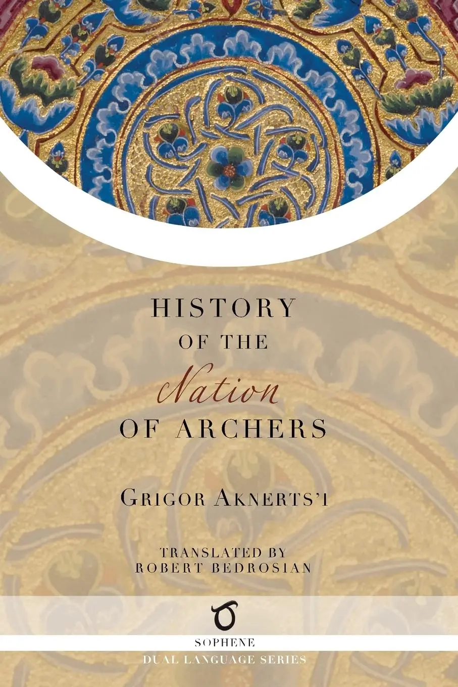 Cover: 9781925937527 | The History of the Nation of Archers | Grigor Aknerts'i | Taschenbuch