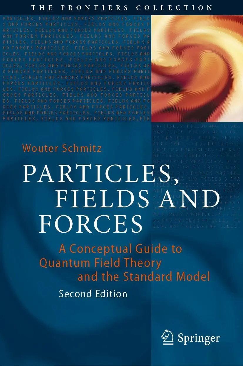 Cover: 9783030987527 | Particles, Fields and Forces | Wouter Schmitz | Buch | xi | Englisch Cover: 9783030987527 | Particles, Fields and Forces | Wouter Schmitz | Buch | xi | Englisch