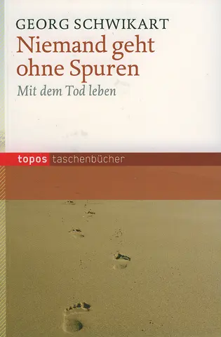 Cover: 9783836707527 | Niemand geht ohne Spuren | Mit dem Tod leben | Georg Schwikart | Buch