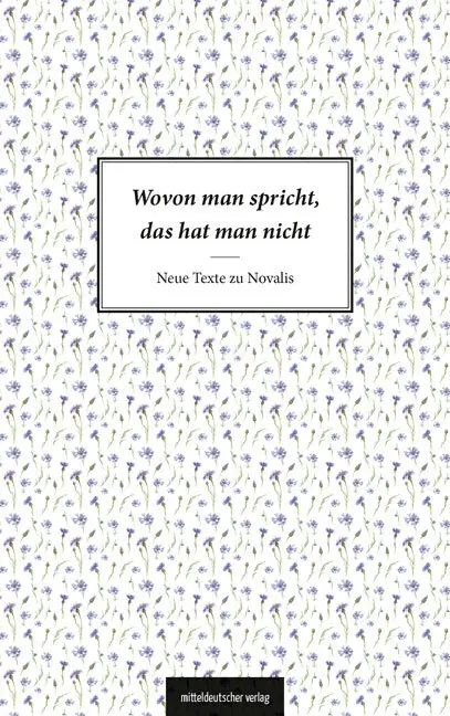 Cover: 9783963117527 | Wovon man spricht, das hat man nicht | Neue Texte zu Novalis | Halle