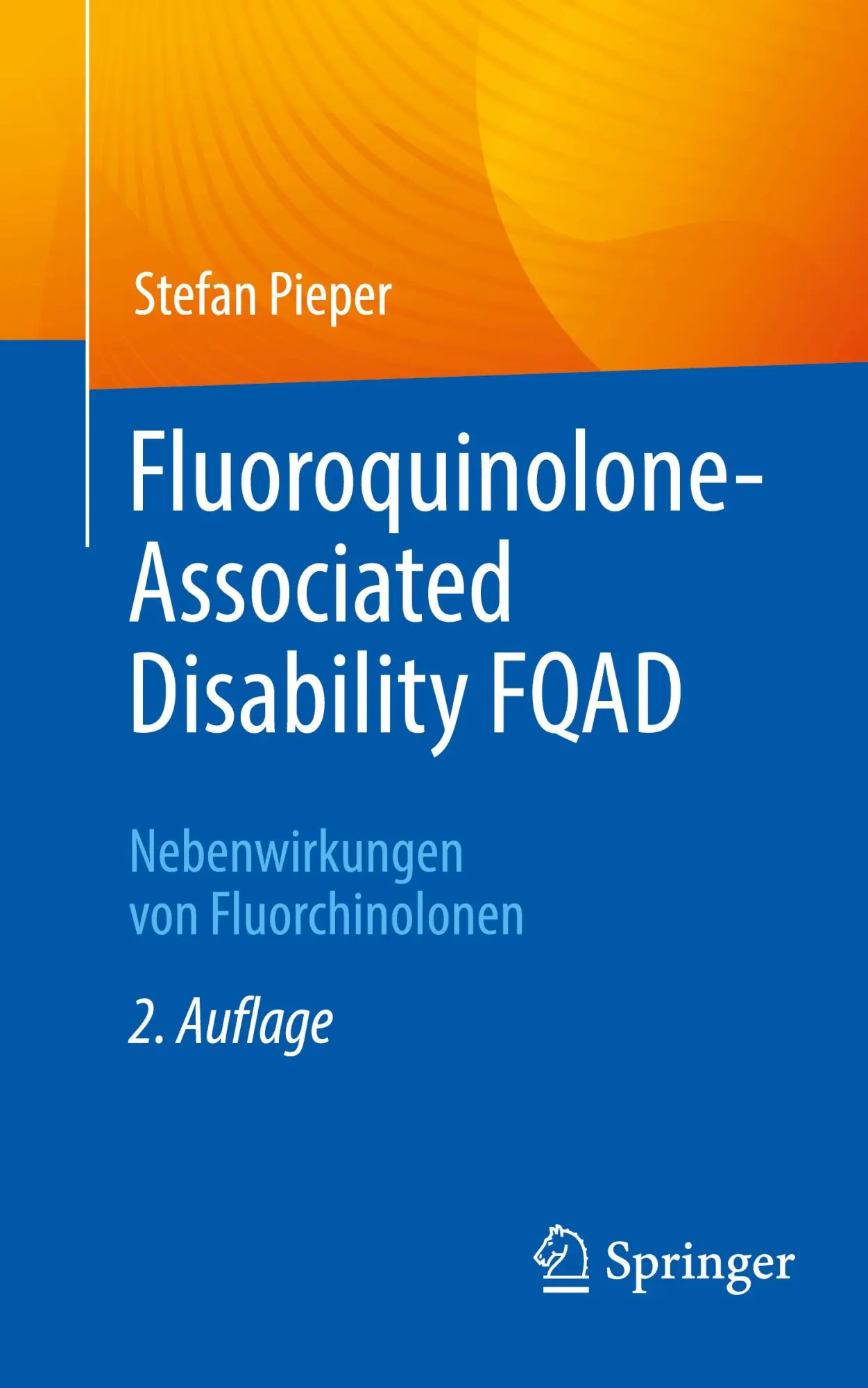 Cover: 9783662697627 | Fluoroquinolone-Associated Disability FQAD | Stefan Pieper | Buch | xi