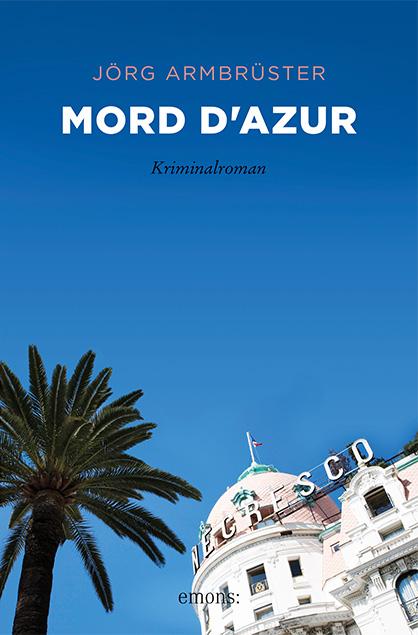 Cover: 9783740807627 | Mord d'Azur | Jörg Armbrüster | Taschenbuch | 240 S. | Deutsch | 2020