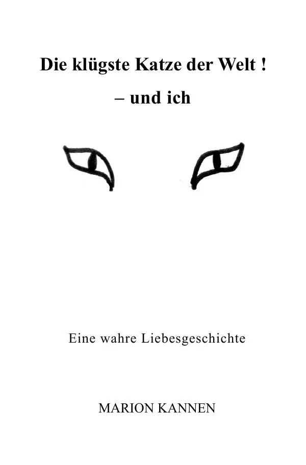 Cover: 9783758417627 | Die klügste Katze der Welt ! - und ich | Eine wahre Liebesgeschichte