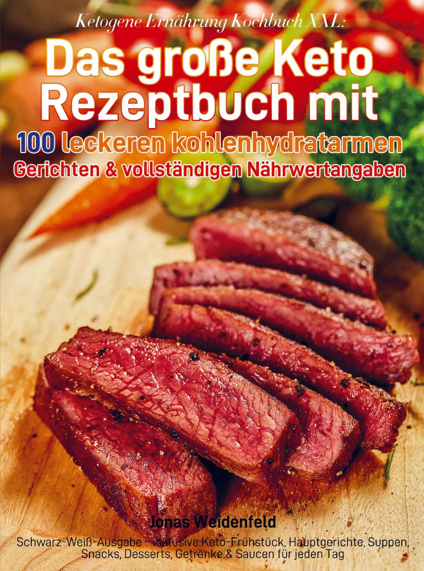 Cover: 9789403847627 | Ketogene Ernährung Kochbuch XXL: Das große Keto Rezeptbuch mit 100...