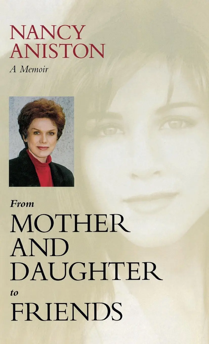 Cover: 9781573927727 | From Mother and Daughter to Friends | A Memoir | Nancy Aniston | Buch