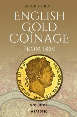 Cover: 9781912667727 | English Gold Coinage from 1860 | Volume II | Maurice Bull | Buch