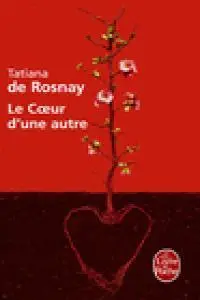 Cover: 9782253127727 | Le coeur d'une autre | Tatiana de Rosnay | Taschenbuch | 280 S. | 2011