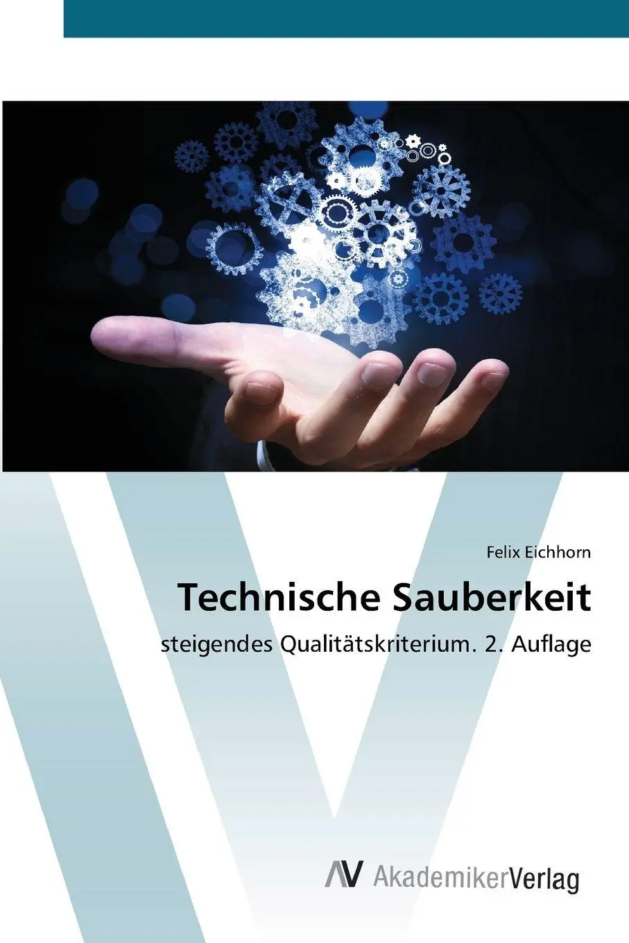 Cover: 9786209647727 | Technische Sauberkeit | steigendes Qualitätskriterium. 2. Auflage