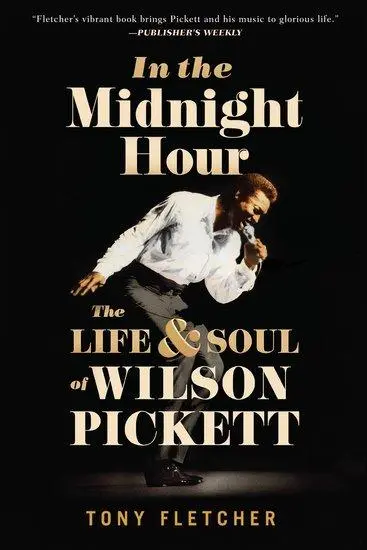 Cover: 9780190887827 | In the Midnight Hour | The Life &amp; Soul of Wilson Pickett | Fletcher