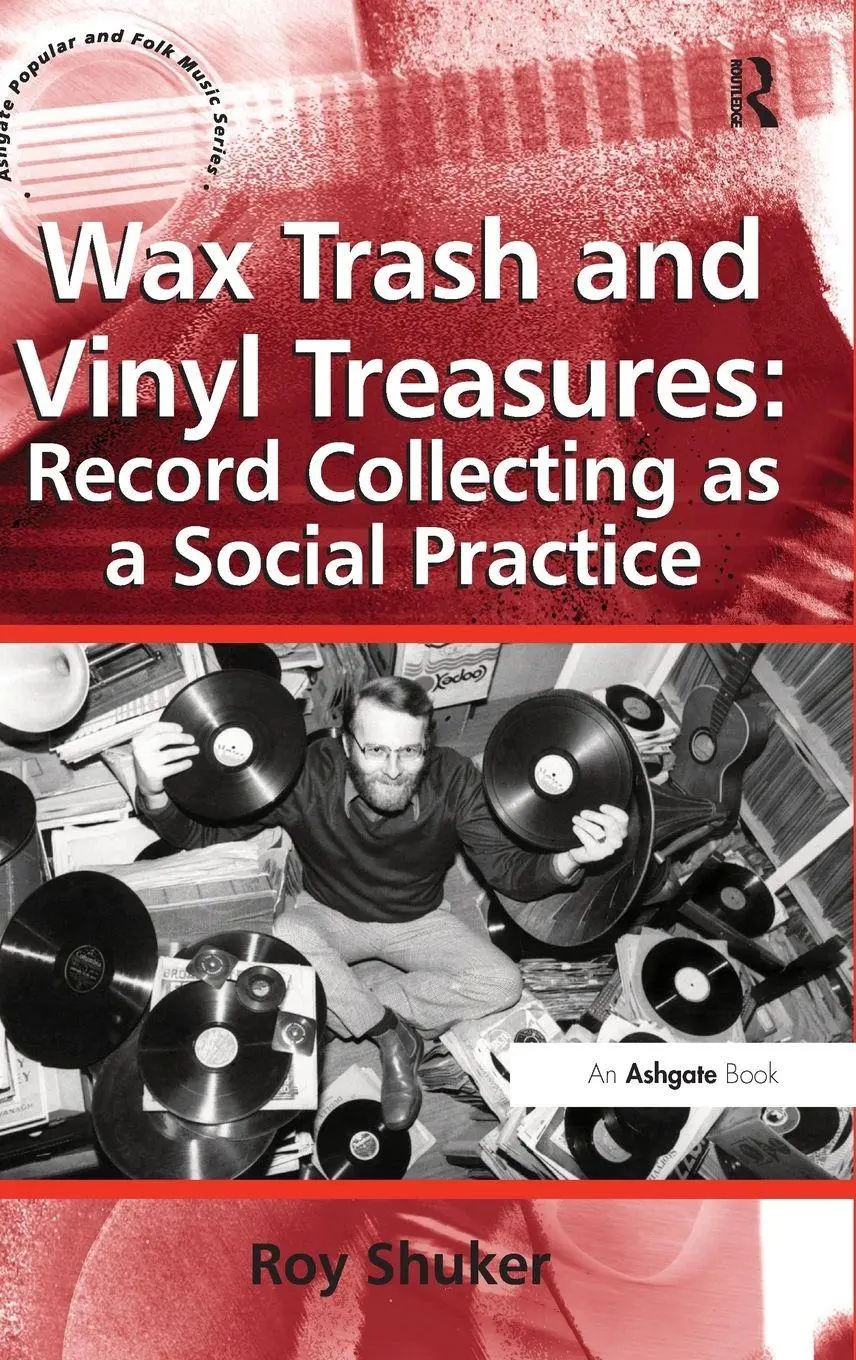 Cover: 9780754667827 | Wax Trash and Vinyl Treasures | Record Collecting as a Social Practice