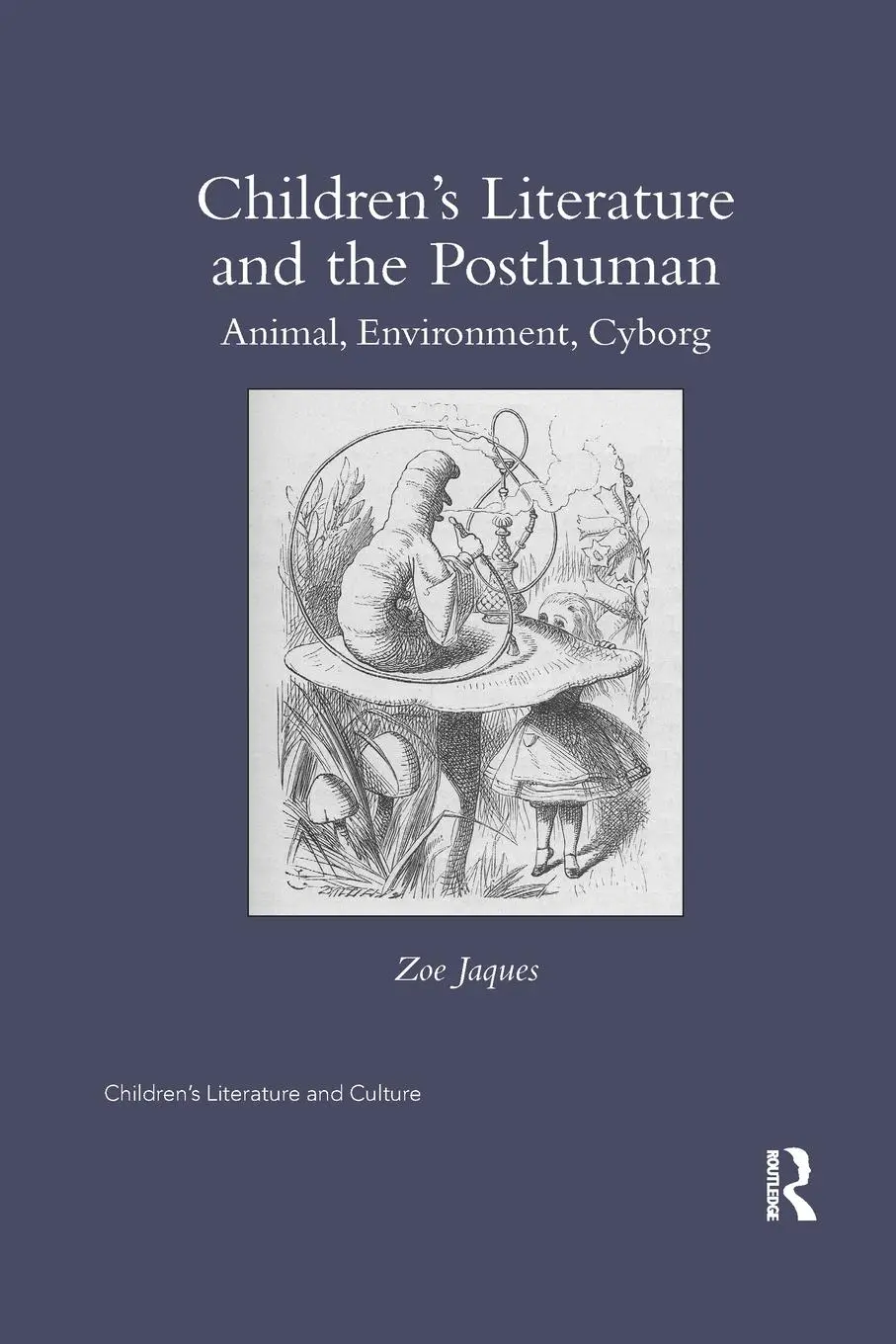 Cover: 9781138547827 | Children's Literature and the Posthuman | Animal, Environment, Cyborg