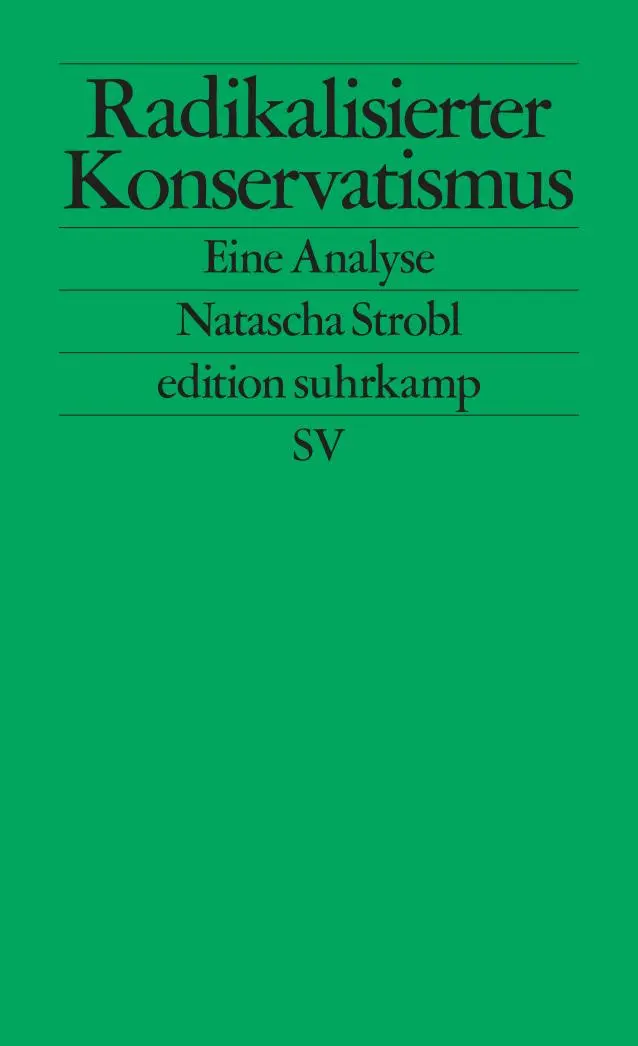 Cover: 9783518127827 | Radikalisierter Konservatismus | Eine Analyse | Natascha Strobl | Buch