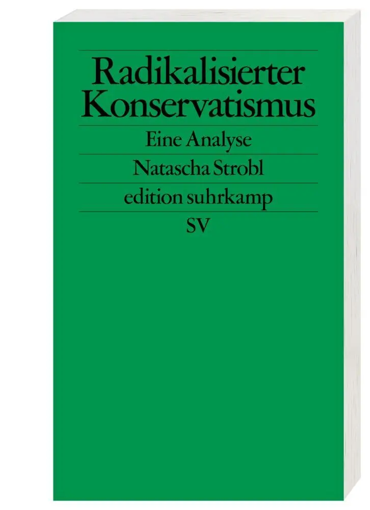 Autor: 9783518127827 | Radikalisierter Konservatismus | Eine Analyse | Natascha Strobl | Buch