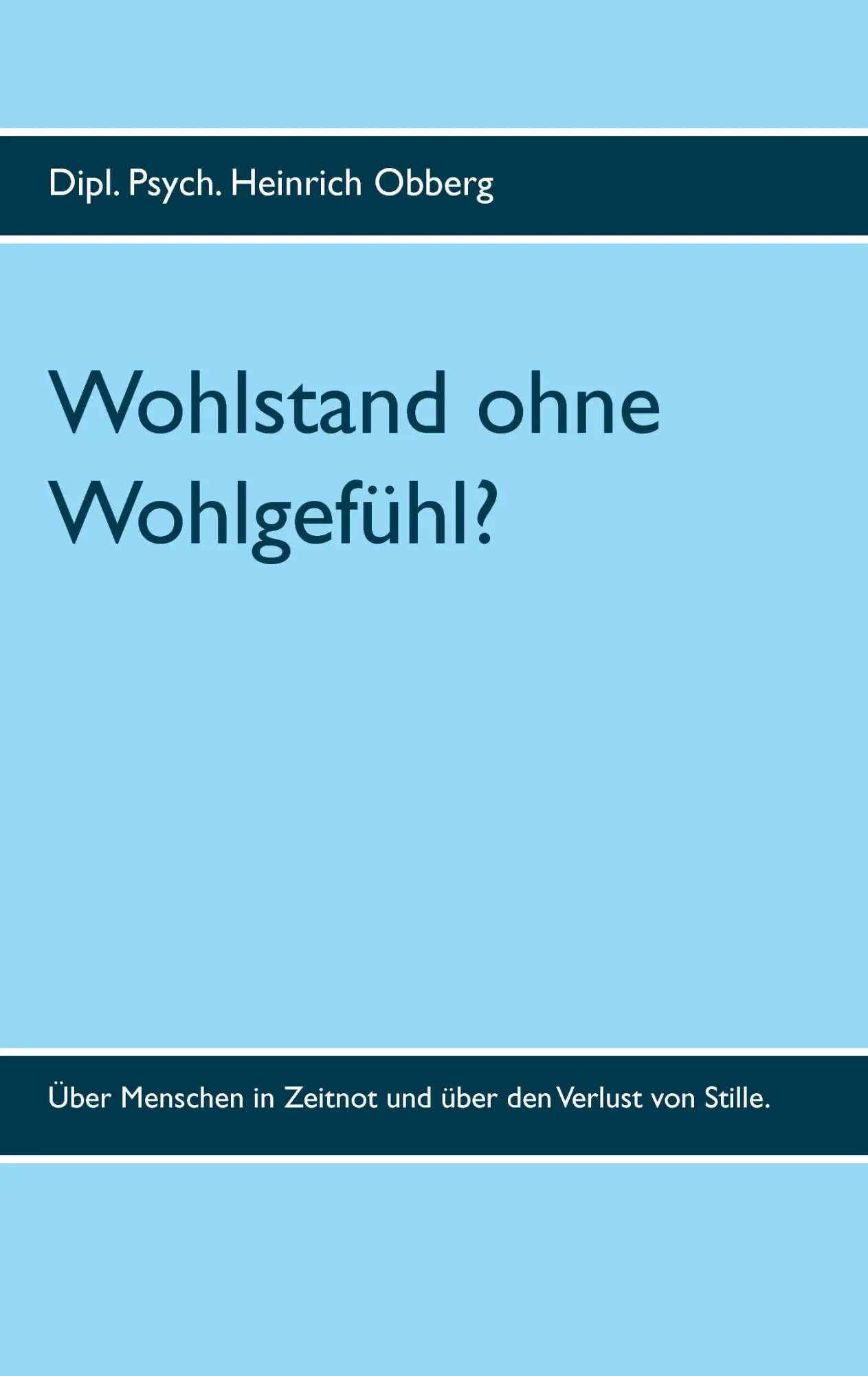 Cover: 9783743167827 | Wohlstand ohne Wohlgefühl? | Heinrich Obberg | Taschenbuch | 64 S.