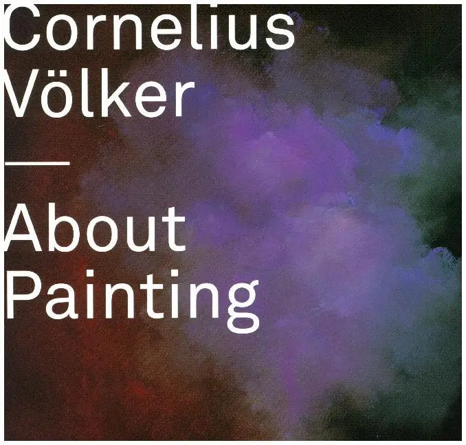 Cover: 9783829607827 | About Painting | Cornelius Völker | Buch | 228 S. | Deutsch | 2016