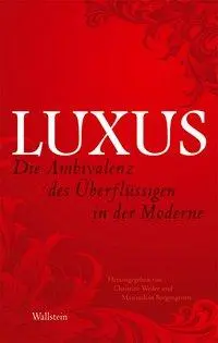 Cover: 9783835307827 | Luxus | Die Ambivalenz des Überflüssigen in der Moderne | Weder | Buch