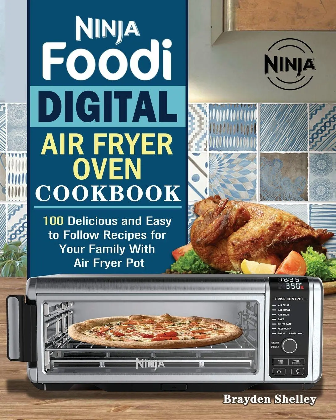 Cover: 9781922547927 | Ninja Foodi Digital Air Fry Oven Cookbook | Brayden Shelley | Buch