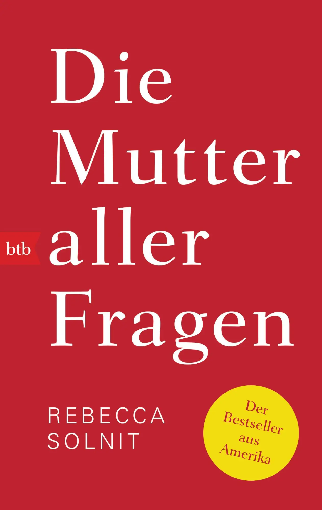 Cover: 9783442717927 | Die Mutter aller Fragen | Rebecca Solnit | Taschenbuch | 320 S. | 2019