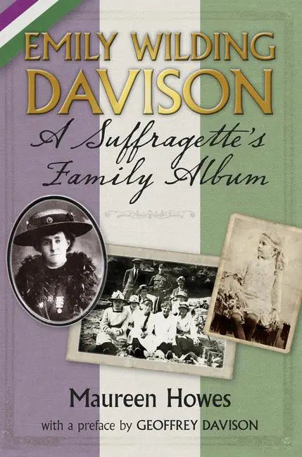 Cover: 9780752498027 | Emily Wilding Davison | A Suffragette's Family Album | Maureen Howes