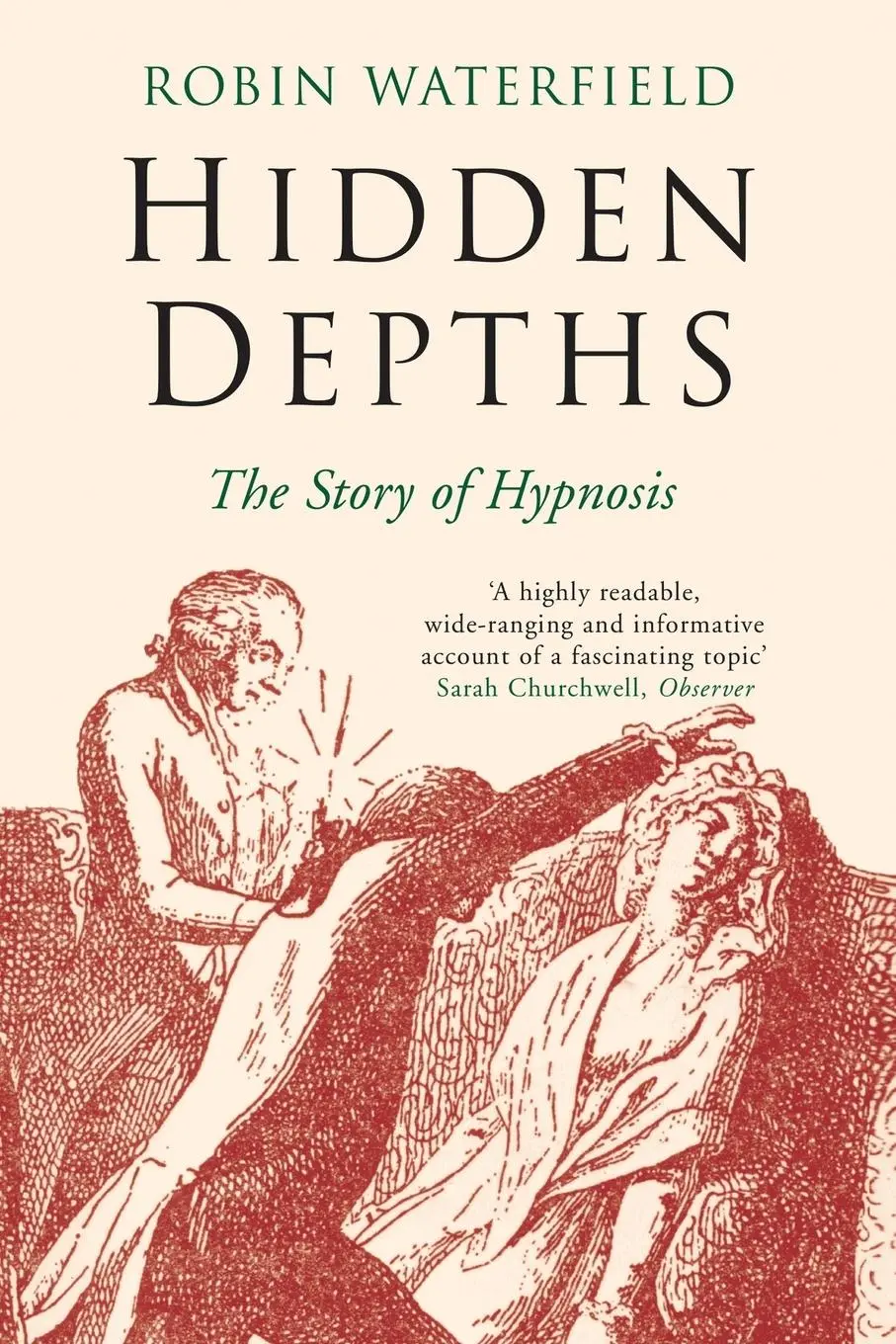 Cover: 9781509848027 | Hidden Depths | The Story of Hypnosis | Robin Waterfield | Taschenbuch