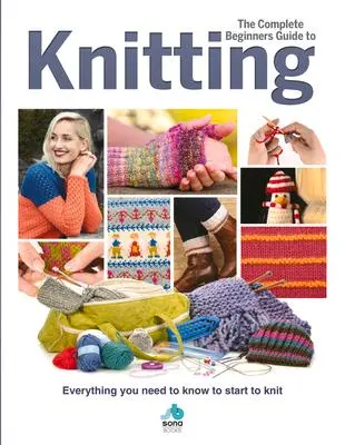 Cover: 9781912918027 | The Complete Beginners Guide to Knitting | Sian Brown (u. a.) | Buch