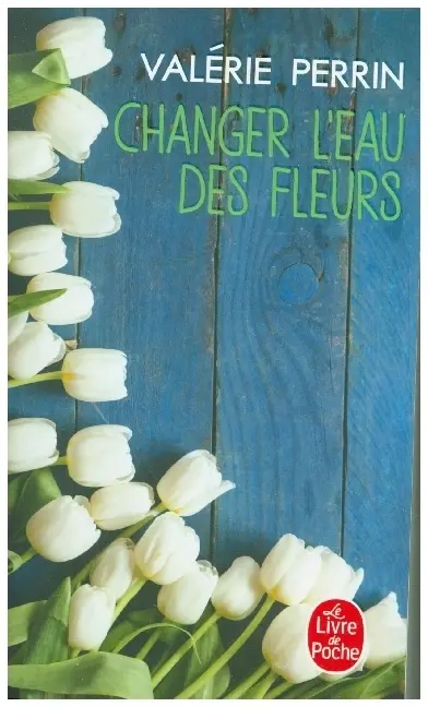 Cover: 9782253238027 | Changer l'eau des fleurs | Roman | Valérie Perrin | Taschenbuch | 2019