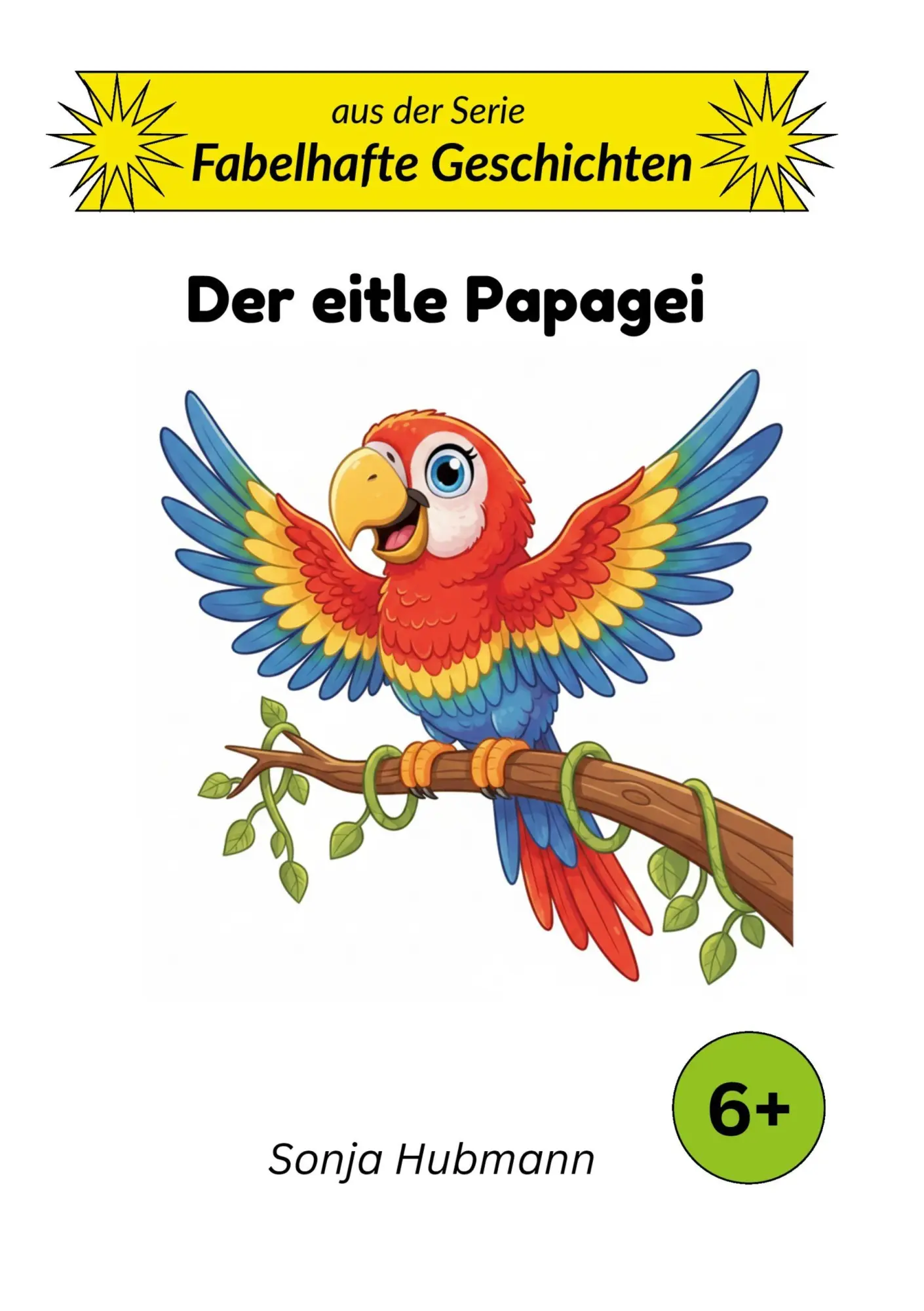 Cover: 9783903668027 | Der eitle Papagei | 10-Minuten-Geschichten für Kinder ab 6 (Band 3)