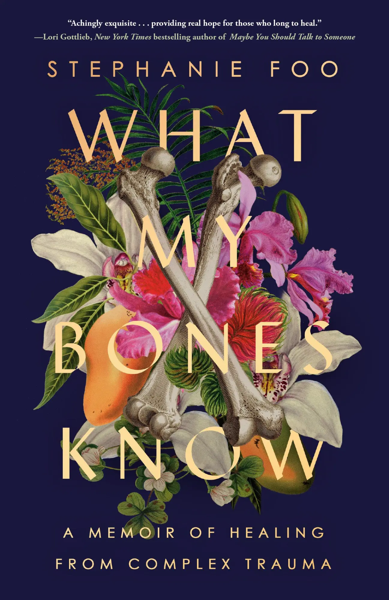 Cover: 9780593238127 | What My Bones Know | A Memoir of Healing from Complex Trauma | Foo