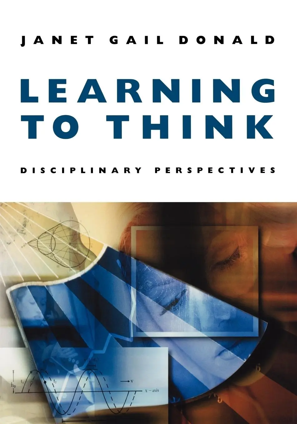 Cover: 9781118308127 | Learning to Think | Disciplinary Perspectives | Janet Gail Donald