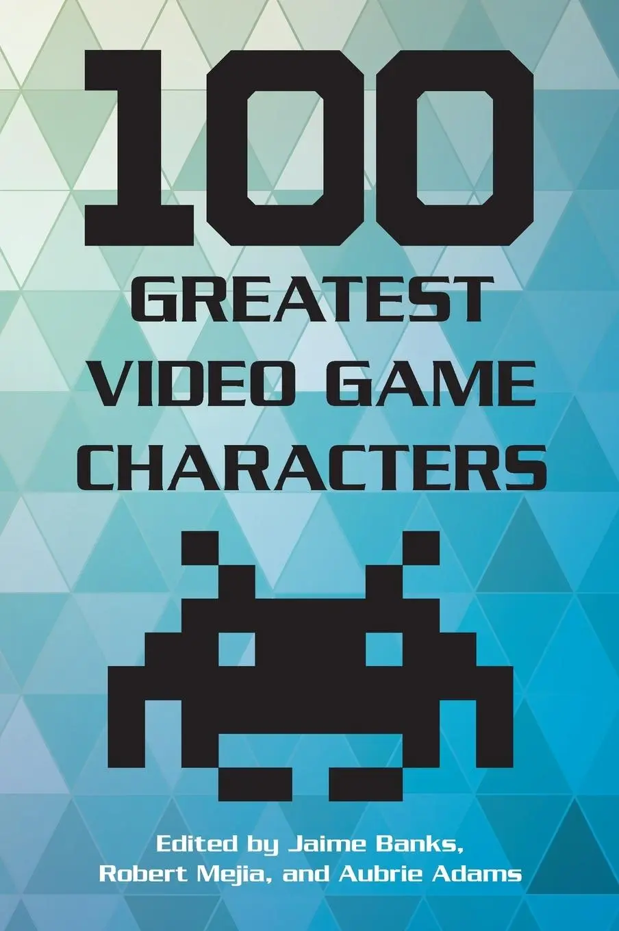 Cover: 9781442278127 | 100 Greatest Video Game Characters | Jaime Banks (u. a.) | Buch | 2017