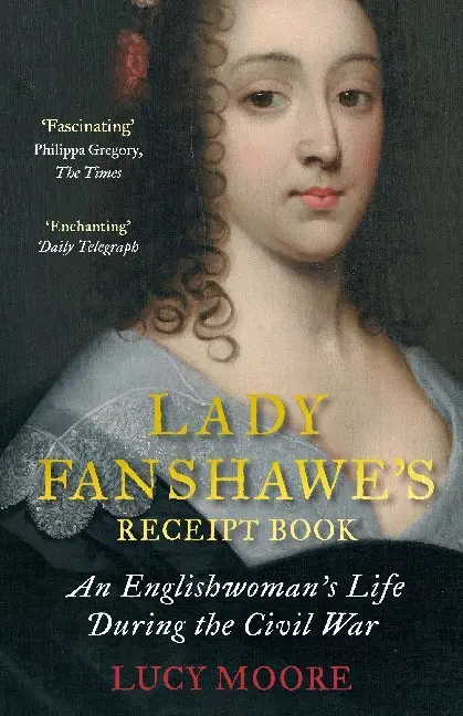 Cover: 9781782398127 | Lady Fanshawe's Receipt Book | Lucy Moore | Taschenbuch | Englisch