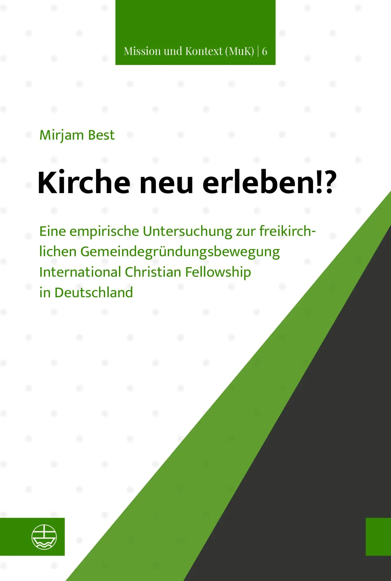 Cover: 9783374078127 | Kirche neu erleben!? | Mirjam Best | Taschenbuch | 534 S. | Deutsch