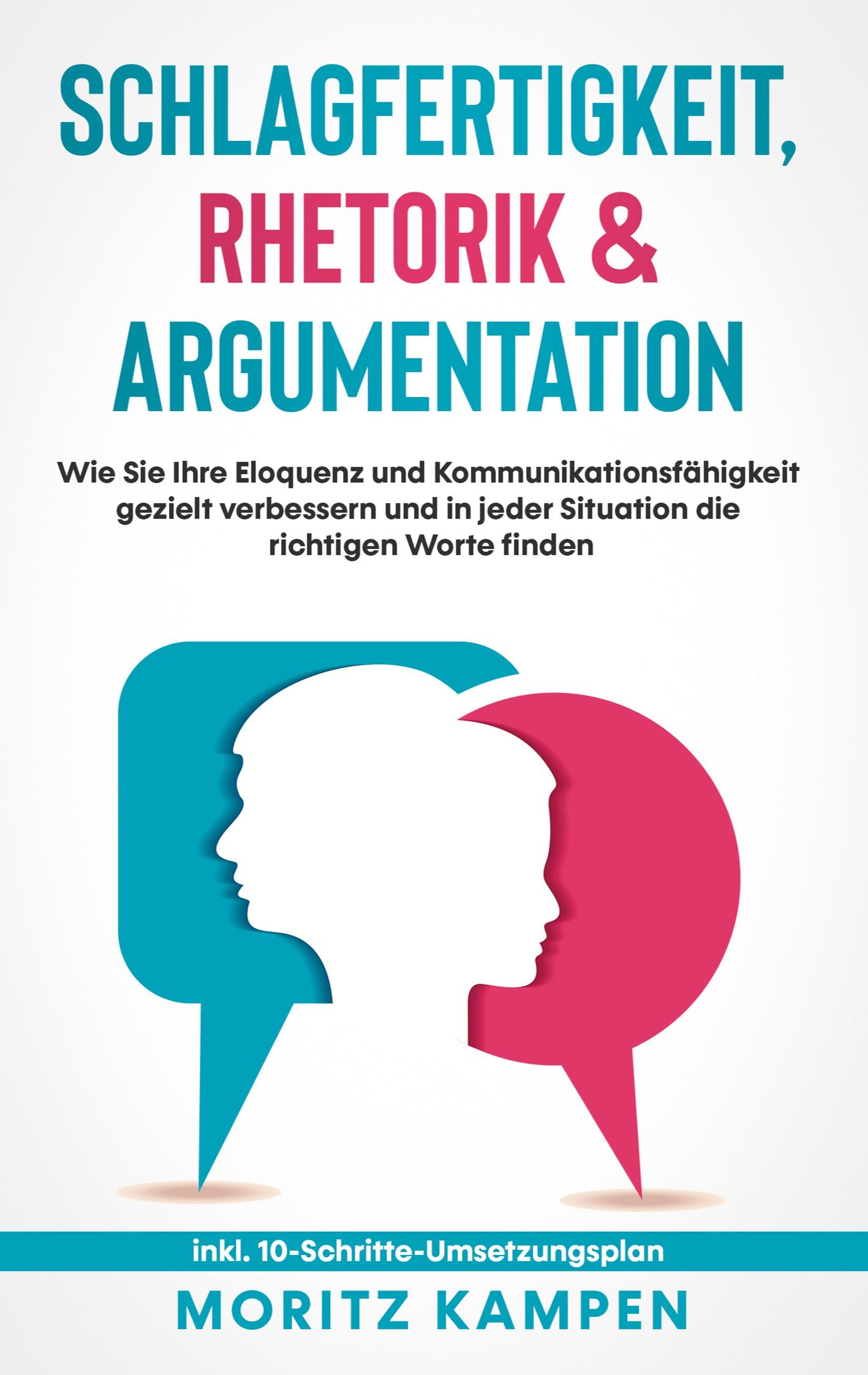 Cover: 9783756218127 | Schlagfertigkeit, Rhetorik &amp; Argumentation | Moritz Kampen | Buch