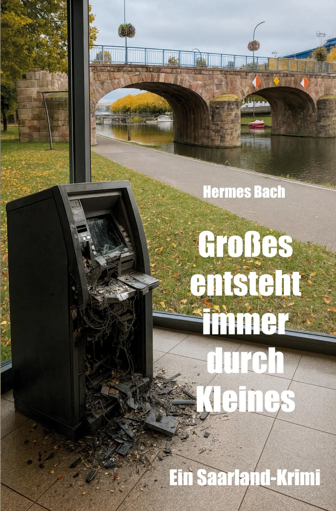 Cover: 9783868708127 | Großes entsteht immer durch Kleines | Ein Saarland-Krimi | Hermes Bach